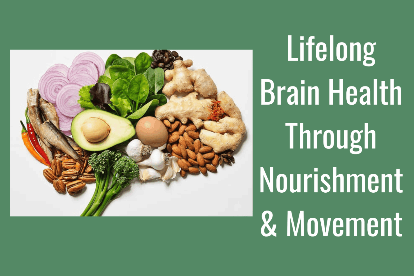 Lifelong Brain Health Through Nourishment and Movement Program